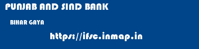 PUNJAB AND SIND BANK  BIHAR GAYA    ifsc code